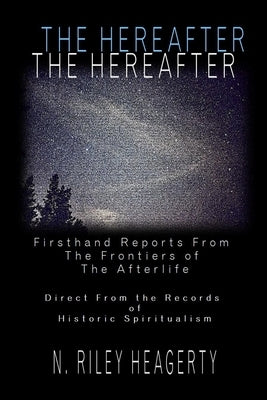 The Hereafter by Heagerty, N. Riley