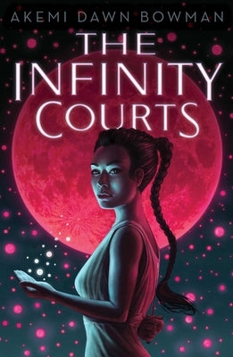 The Infinity Courts: Volume 1 by Bowman, Akemi Dawn