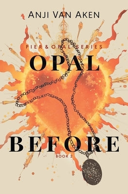 Opal Before: Book 2 by Van Aken, Anji