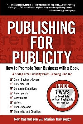 Publishing for Publicity: How to Promote Your Business with a Book by Rasmussen, Roy