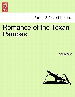 Romance of the Texan Pampas. by Anonymous