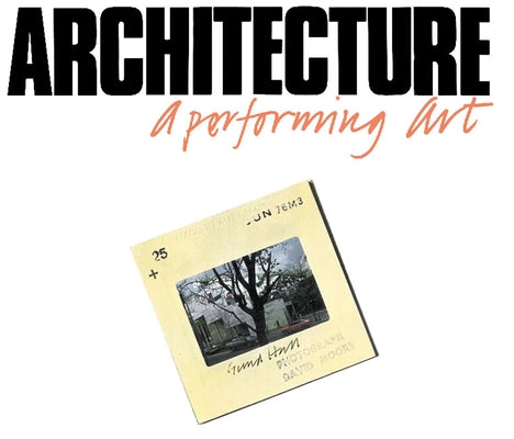 Architecture: A Performing Art by Taylor, Jennifer