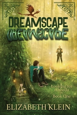 Dreamscape: Looking for Altheda by Klein, Elizabeth