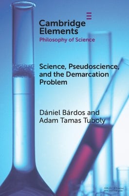 Science, Pseudoscience, and the Demarcation Problem by B?rdos, D?niel