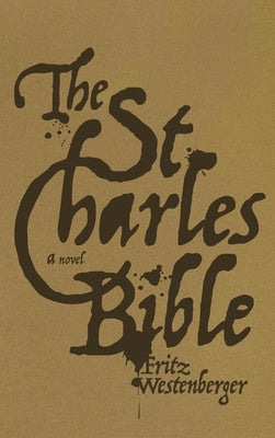 The St. Charles Bible by Westenberger, Fritz