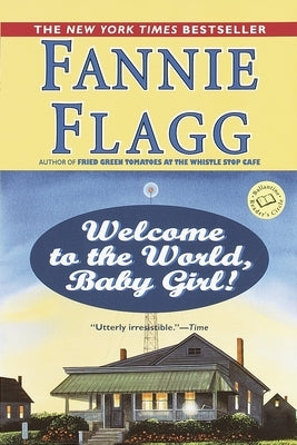 Welcome to the World, Baby Girl! by Flagg, Fannie
