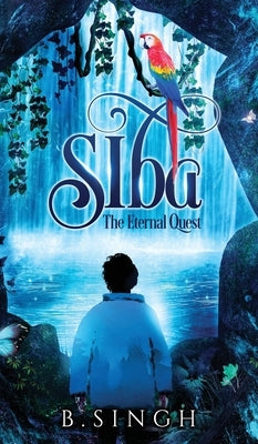 Siba - The Eternal Quest by Singh, Baldhir