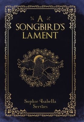 A Songbird's Lament by Servaes, Sophie Isabella
