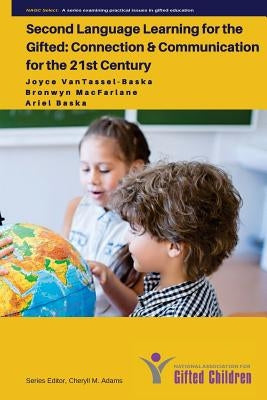 Second Language Learning for the Gifted: Connection and Communication for the 21st Century by MacFarlane, Bronwyn