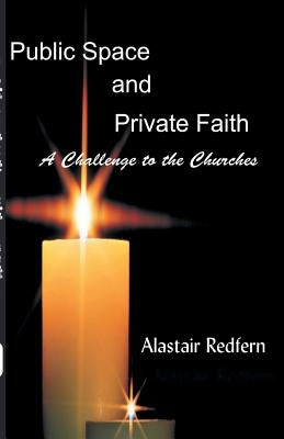 Public Space and Private Faith by Redfern, Alastair