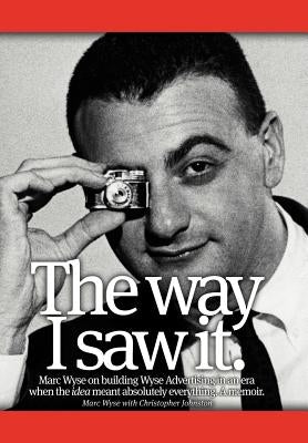 The Way I Saw It. by Wyse, Marc