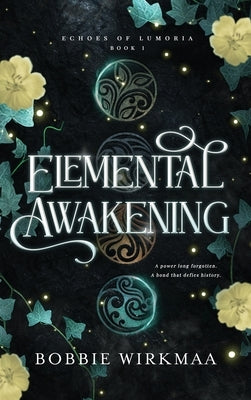 Elemental Awakening by Wirkmaa, Bobbie