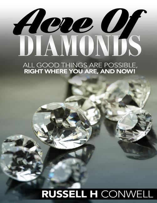 Acre of Diamonds: The Russell Conwell Story by Conwell, Russell