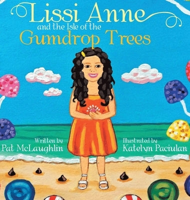 Lissi Anne and the Isle of the Gumdrop Trees by McLaughlin, Pat