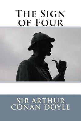 The Sign of Four by Doyle, Arthur Conan