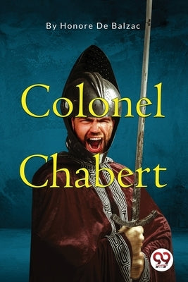 Colonel Chabert by De Balzac, Honore
