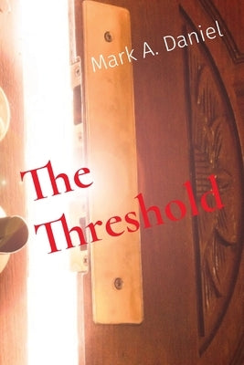 The Threshold by Daniel, Mark A.
