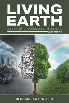 Living Earth: a spiritual reflection on environment by Anton, Bernard