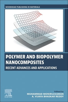 Polymer and Biopolymer Nanocomposites: Recent Advances and Applications by Moniruzzaman, Muhammad
