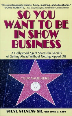 So You Want to Be in Show Business by Stevens, Steve