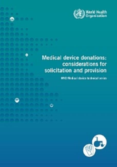 Medical Device Donations: Consideration for Solicitation and Provision by World Health Organization