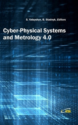 Cyber-Physical Systems and Metrology 4.0 by Yatsyshyn, Svyatoslav