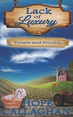 Tenant and Trouble: A Lack of Luxury Cozy Mystery Novel by Callaghan, Hope