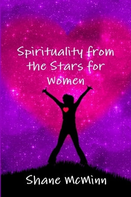 Spirituality from the Stars for Women by McMinn, Shane