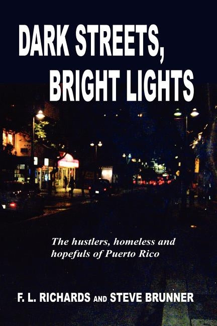Dark Streets, Bright Lights by Richards, F. L.