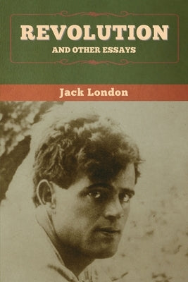 Revolution and Other Essays by London, Jack