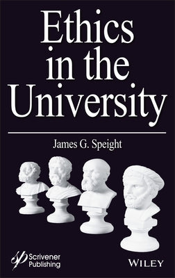 Ethics in the University by Speight, James G.