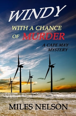 Windy With a Chance of Murder: A Cape May Mystery by Nelson, Miles