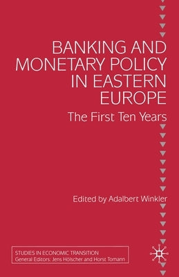 Banking and Monetary Policy in Eastern Europe: The First Ten Years by Winkler, Adalbert