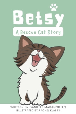 Betsy A Rescue Cat Story by Klaers, Rachel