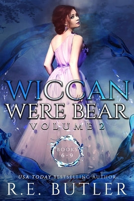 Wiccan-Were-Bear Volume Two by Butler, R. E.