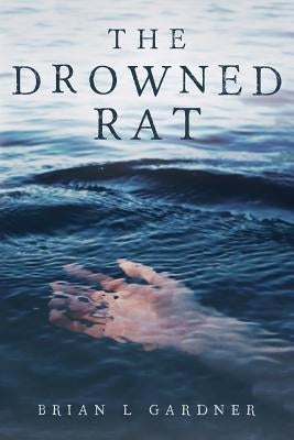 The Drowned Rat by Gardner, Brian L.