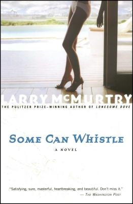 Some Can Whistle by McMurtry, Larry