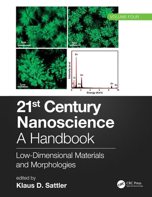 21st Century Nanoscience - A Handbook: Low-Dimensional Materials and Morphologies (Volume Four) by Sattler, Klaus D.