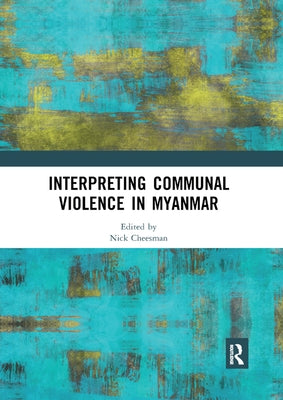 Interpreting Communal Violence in Myanmar by Cheesman, Nick