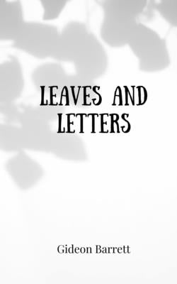 Leaves and Letters by Barrett, Gideon