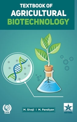 Textbook of Agricultural Biotechnology by Sivaji, M.