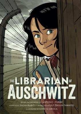 The Librarian of Auschwitz: The Graphic Novel by Iturbe, Antonio