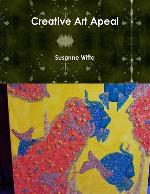 Creative Art Apeal by Witte, Susanne