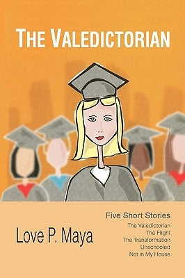 The Valedictorian by Maya, Love P.