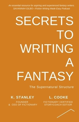 Secrets to Writing a Fantasy by Stanley, K.