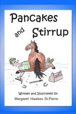 Pancakes and Stirrup 1 by St Pierre, Margaret Hawkes
