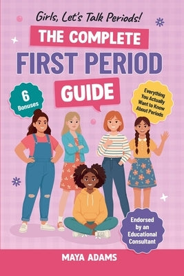 Girls, Let's Talk Periods! The Complete First Period Guide by Inc, Self Transformation Path
