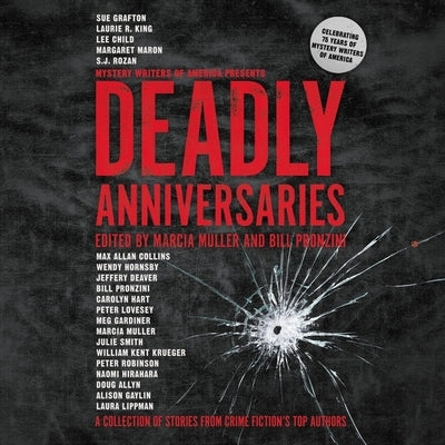 Deadly Anniversaries: A Collection of Stories from Crime Fiction's Top Authors by Muller, Marcia