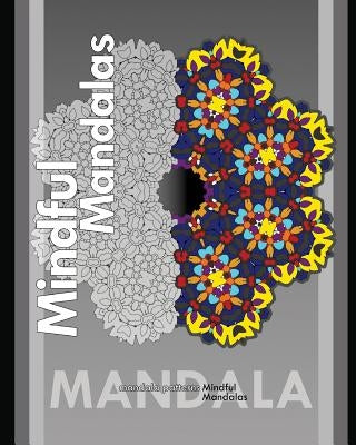 Mindful Mandalas (Best Adult Coloring Book for Mindful Meditation) by Raymond, Peter