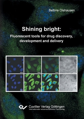 Shining bright: Fluorescent tools for drug discovery, development and delivery by Olshausen, Bettina
